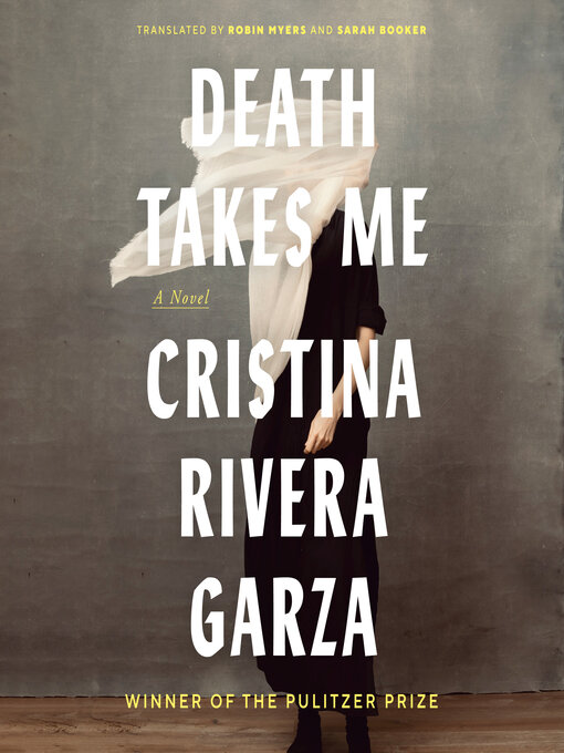 Title details for Death Takes Me by Cristina Rivera Garza - Wait list